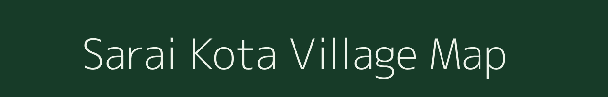 Sarai Kota village map in Uttar Pradesh