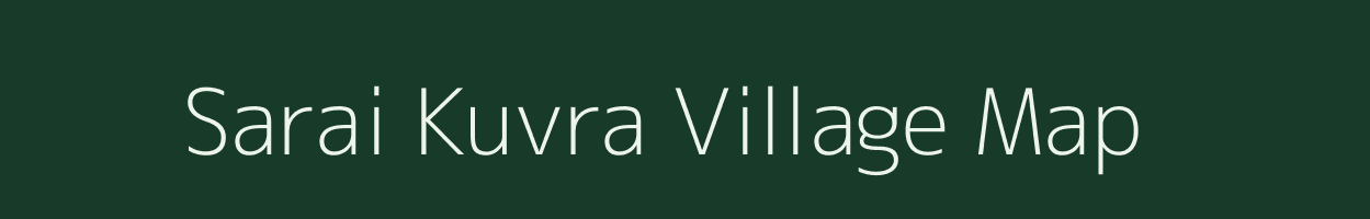 Sarai Kuvra village map in Uttar Pradesh