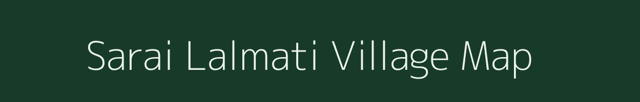 Sarai Lalmati village map in Uttar Pradesh