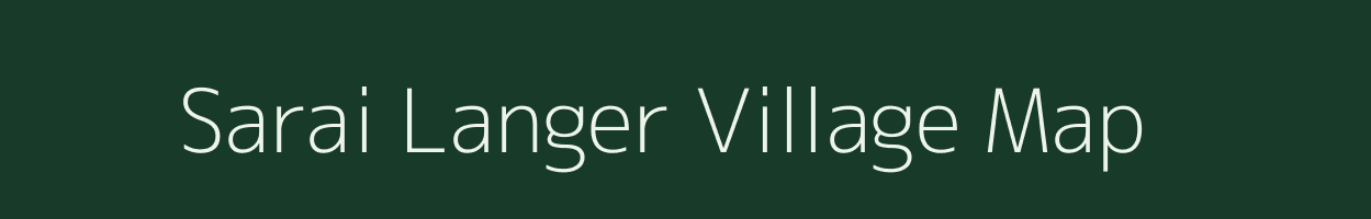 Sarai Langer village map in Uttar Pradesh