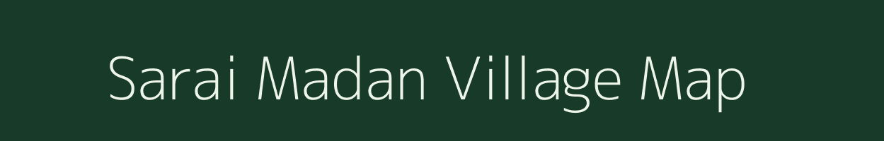 Sarai Madan village map in Uttar Pradesh