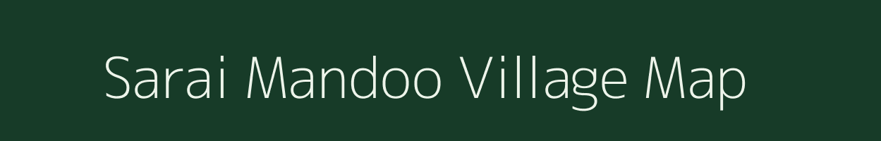 Sarai Mandoo village map in Uttar Pradesh