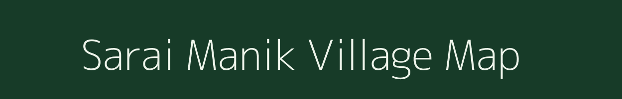 Sarai Manik village map in Uttar Pradesh