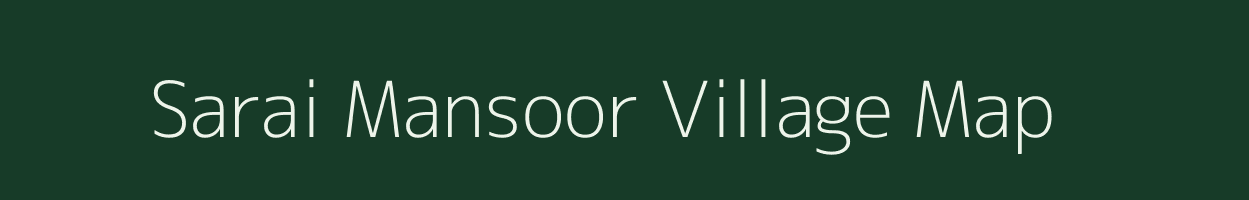 Sarai Mansoor village map in Uttar Pradesh