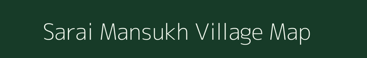 Sarai Mansukh village map in Uttar Pradesh