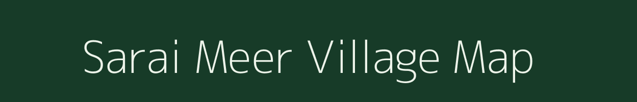 Sarai Meer village map in Uttar Pradesh