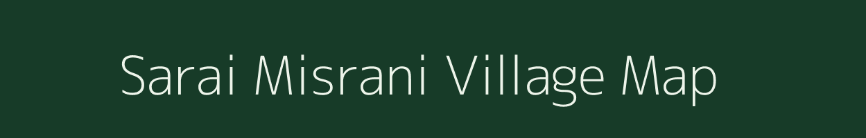Sarai Misrani village map in Uttar Pradesh