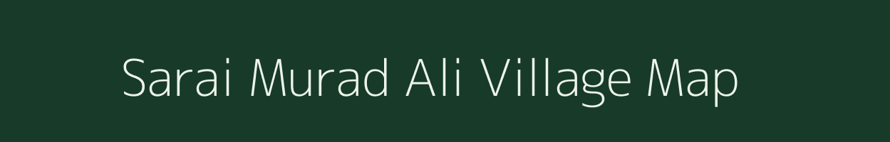 Sarai Murad Ali village map in Uttar Pradesh