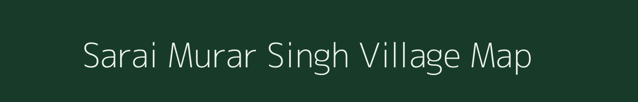 Sarai Murar Singh village map in Uttar Pradesh