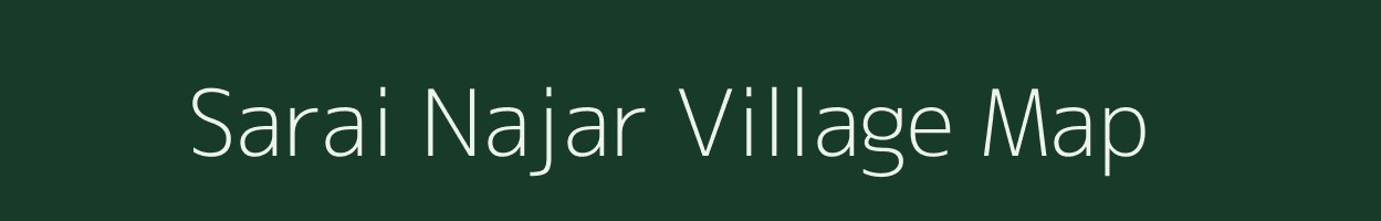 Sarai Najar village map in Uttar Pradesh
