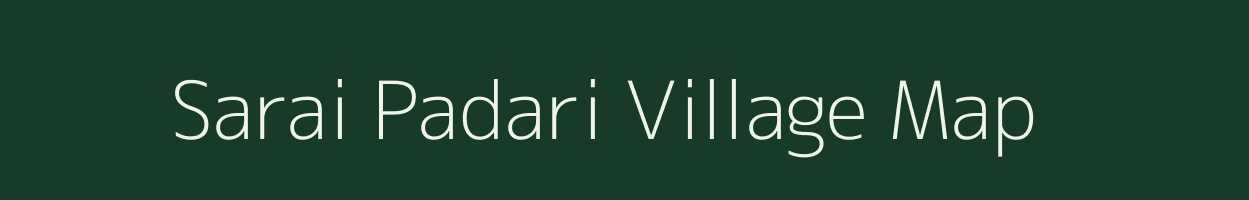 Sarai Padari village map in Uttar Pradesh