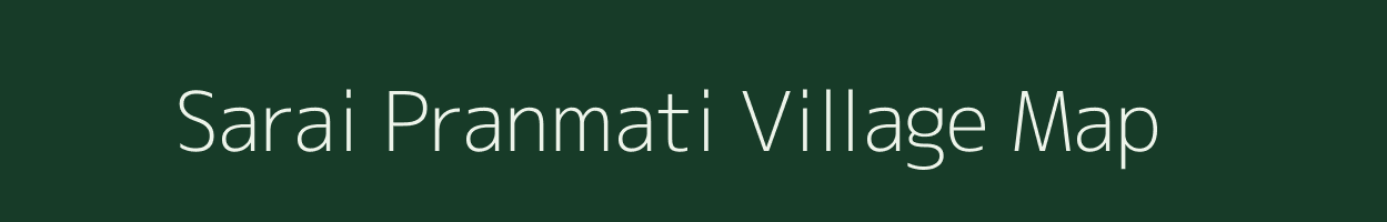 Sarai Pranmati village map in Uttar Pradesh