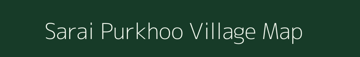 Sarai Purkhoo village map in Uttar Pradesh