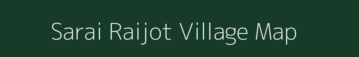 Sarai Raijot village map in Uttar Pradesh