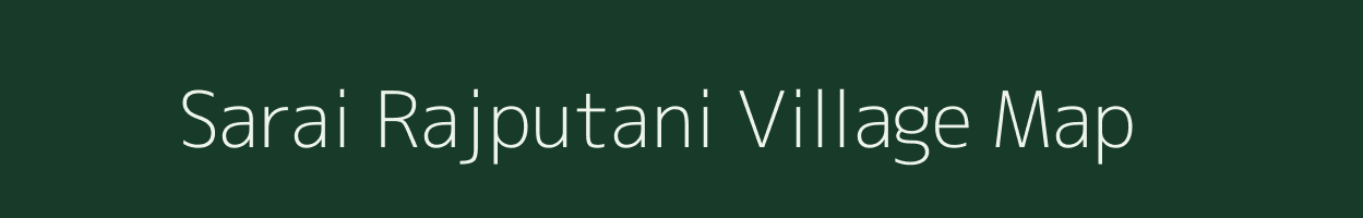 Sarai Rajputani village map in Uttar Pradesh