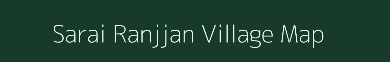 Sarai Ranjjan village map in Uttar Pradesh