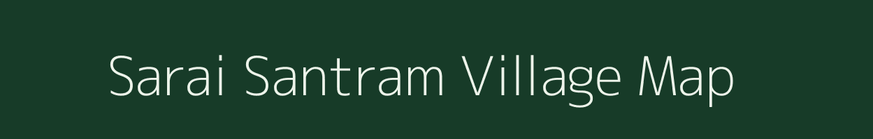 Sarai Santram village map in Uttar Pradesh