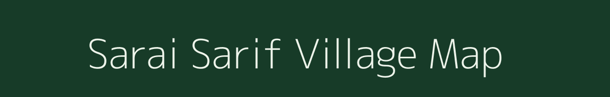 Sarai Sarif village map in Uttar Pradesh