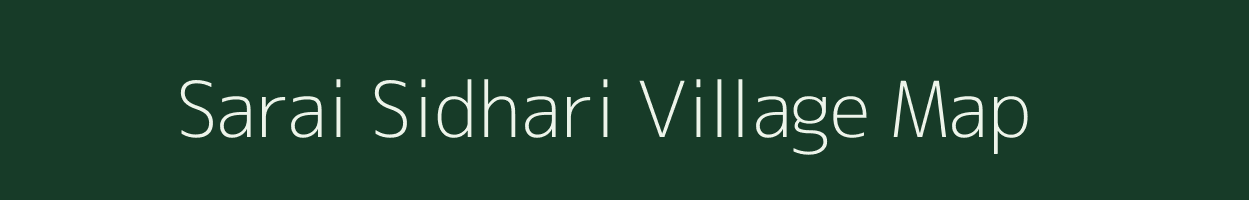 Sarai Sidhari village map in Uttar Pradesh