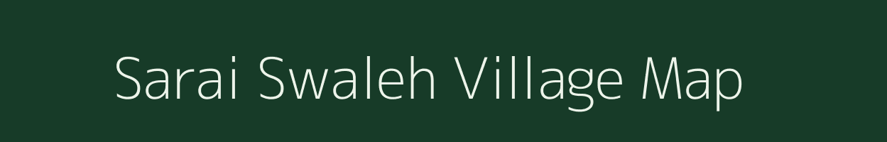 Sarai Swaleh village map in Uttar Pradesh