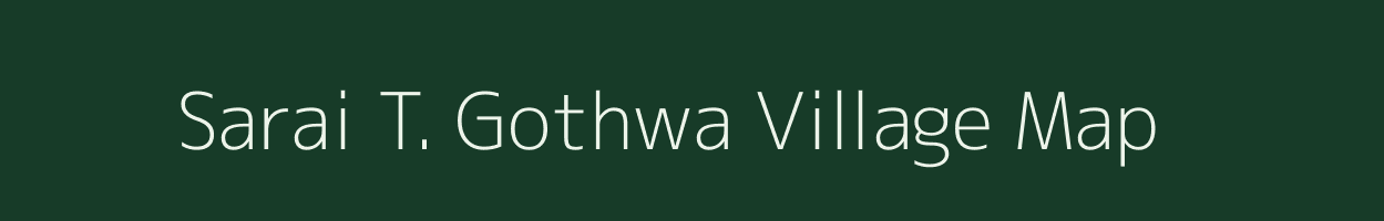 Sarai T. Gothwa village map in Uttar Pradesh