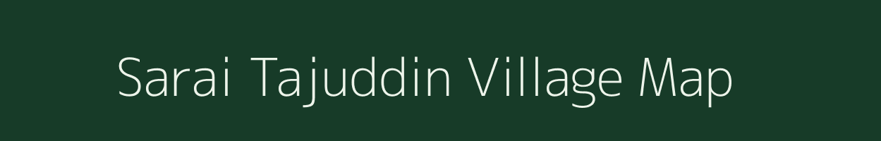 Sarai Tajuddin village map in Uttar Pradesh