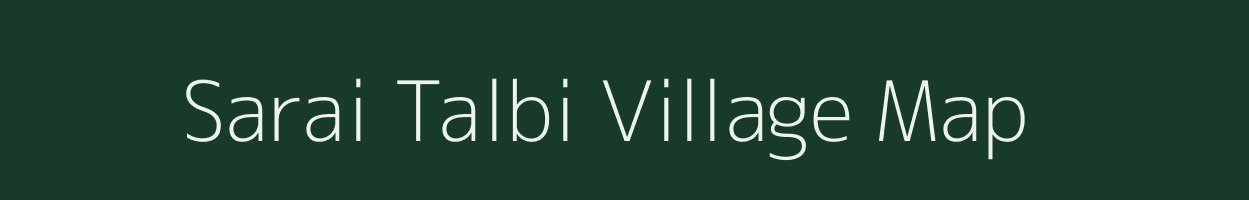 Sarai Talbi village map in Uttar Pradesh