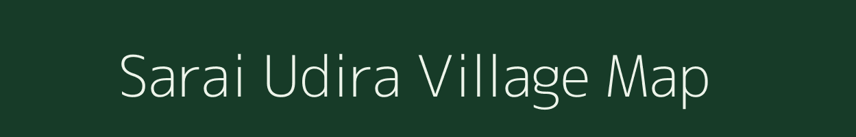 Sarai Udira village map in Uttar Pradesh