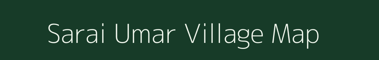 Sarai Umar village map in Uttar Pradesh