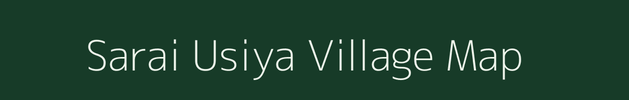 Sarai Usiya village map in Uttar Pradesh