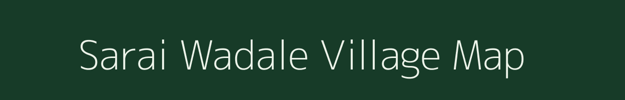 Sarai Wadale village map in Uttar Pradesh