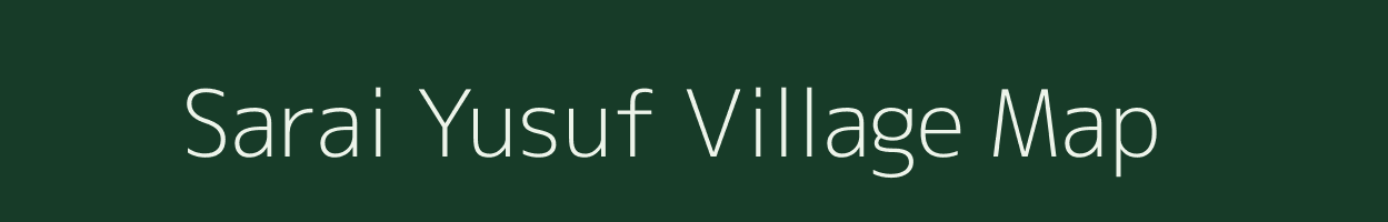 Sarai Yusuf village map in Uttar Pradesh