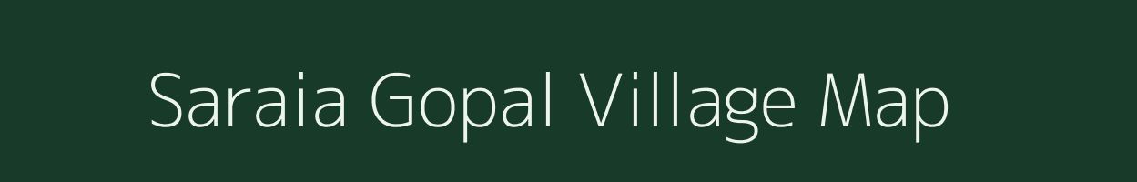 Saraia Gopal village map in Bihar