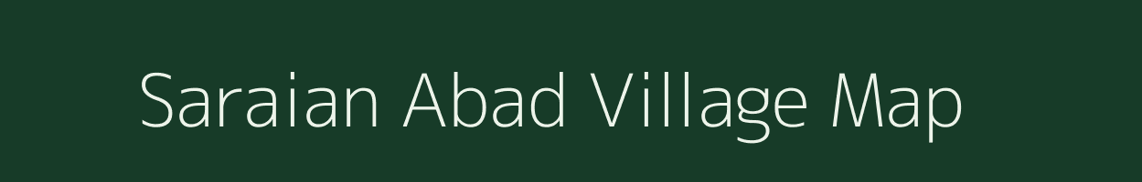 Saraian Abad village map in Uttar Pradesh