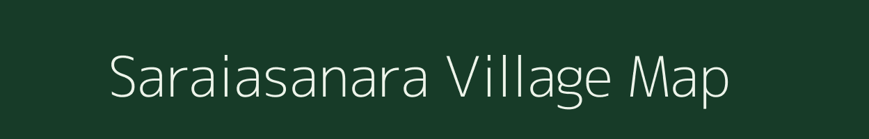 Saraiasanara village map in Uttar Pradesh