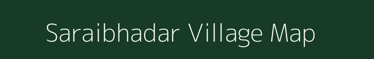 Saraibhadar village map in Chhattisgarh