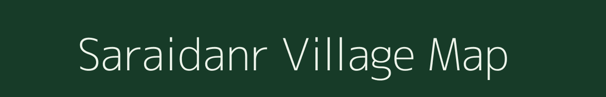 Saraidanr village map in Bihar