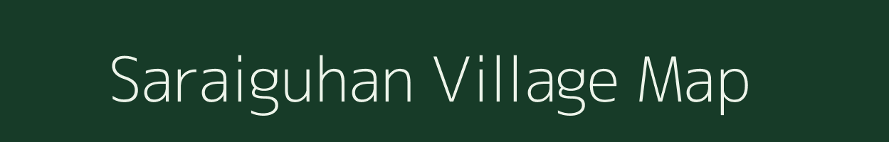 Saraiguhan village map in Chhattisgarh