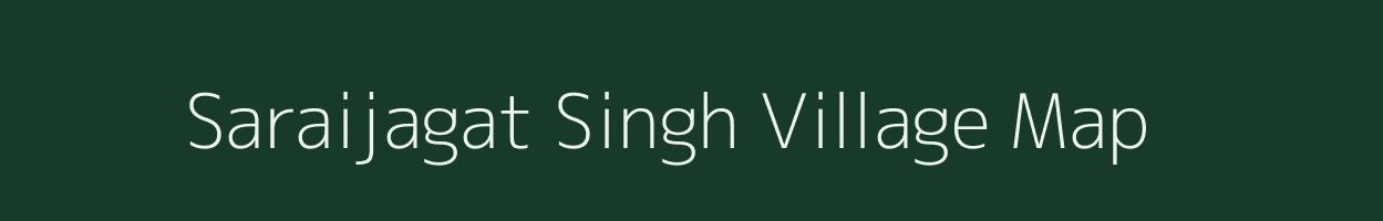 Saraijagat Singh village map in Uttar Pradesh