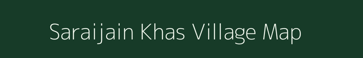 Saraijain Khas village map in Uttar Pradesh