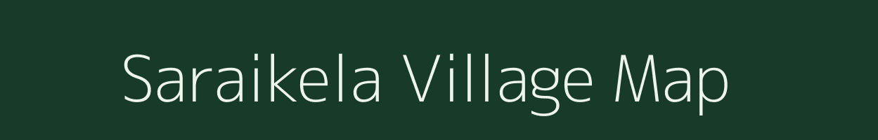 Saraikela village map in Odisha