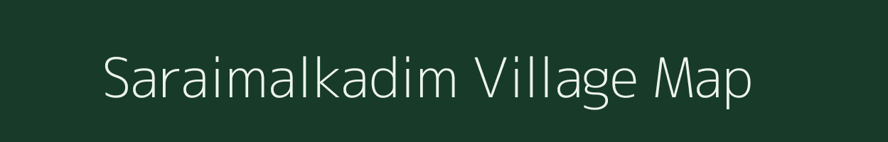 Saraimalkadim village map in Uttar Pradesh