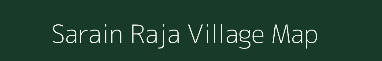 Sarain Raja village map in Uttar Pradesh