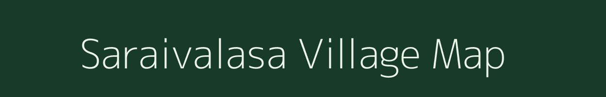 Saraivalasa village map in Andhra Pradesh