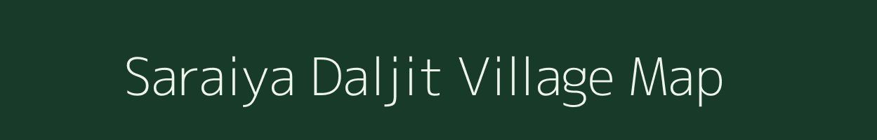 Saraiya Daljit village map in Uttar Pradesh