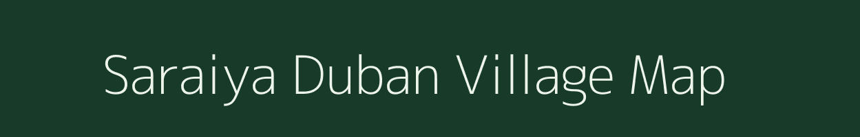 Saraiya Duban village map in Uttar Pradesh