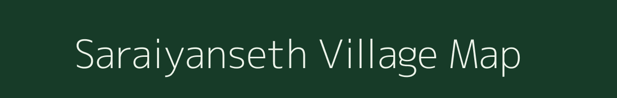 Saraiyanseth village map in Uttar Pradesh