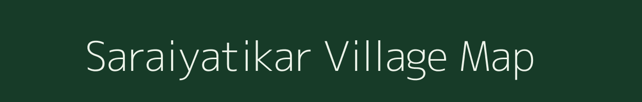 Saraiyatikar village map in Jharkhand
