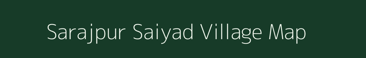 Sarajpur Saiyad village map in Uttar Pradesh