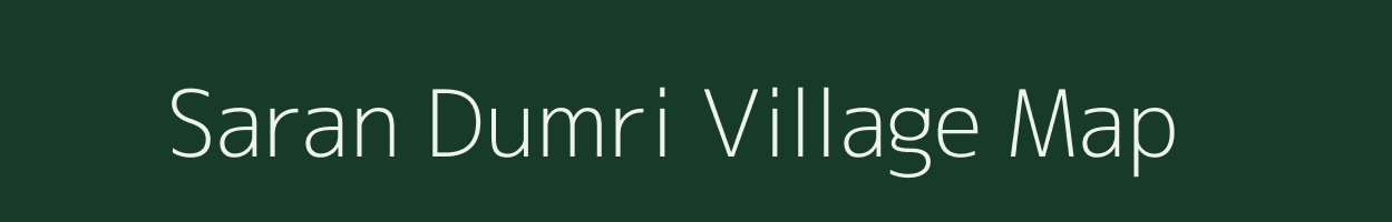 Saran Dumri village map in Bihar